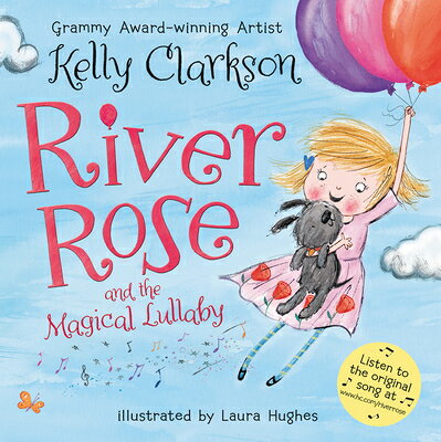 River Rose and the Magical Lullaby RIVER ROSE & THE MAGICAL LULLA [ Kelly Clarkson ]