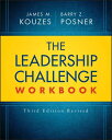 The Leadership Challenge Workbook LEADERSHIP CHALLENGE WORKBK RE （J-B Leadership Challenge: Kouzes/Posner） 