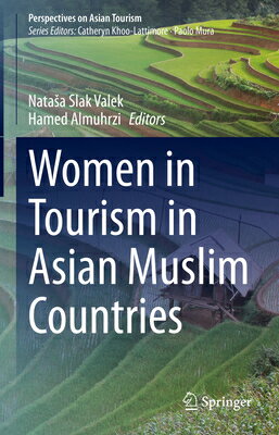 Women in Tourism in Asian Muslim Countries WOMEN IN TOURISM IN ASIAN MUSL （Perspectives on Asian Tourism） [ Natasa Slak Valek ]
