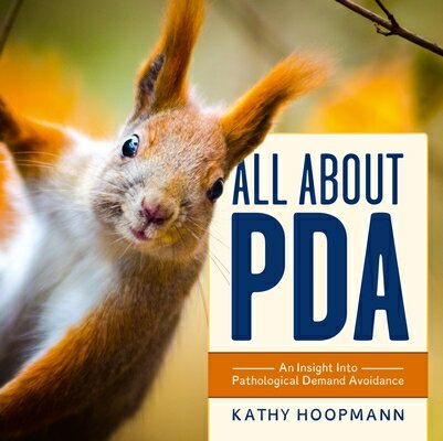 All about PDA: An Insight Into Pathological Demand Avoidance ALL ABT PDA 