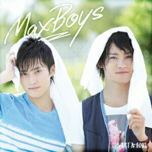 HEART & SOUL(初回限定盤 CD+DVD) [ MaxBoys ]