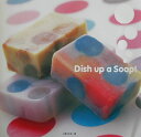 Dish up a soap！