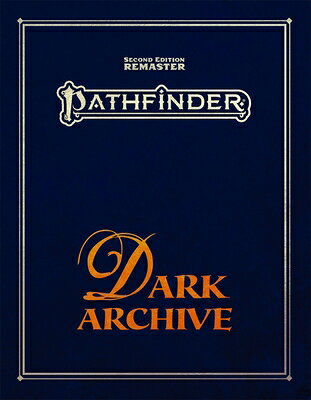 Pathfinder Dark Archive (Remastered) PATHFINDER DARK ARCHIVE (REMAS （Pathfinder Second Edition (Pf2e)） 