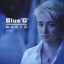 Blue`G' [ NAOTO ]