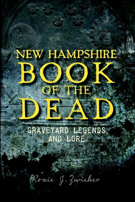 New Hampshire Book of the Dead: Graveyard Legends and Lore
