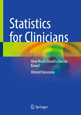 Statistics for Clinicians: How Much Should a Doctor Know? STATISTICS FOR CLINICIANS 2023 [ Ahmed Hassouna ]
