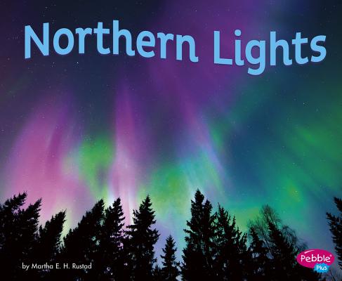 Northern Lights NORTHERN LIGHTS （Amazing Sights of the Sky） [ Martha E. H. Rustad ]