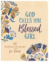 God Calls You Blessed, Girl: 180 Devotions and Prayers for Teens GOD CALLS YOU BLESSED GIRL [ Joanne Simmons ]