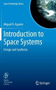 Introduction to Space Systems: Design and Synthesis INTRO TO SPACE SYSTEMS 2013/E （Space Technology Library） [ Miguel A. Aguirre ]