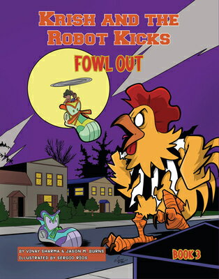 Fowl Out: Book 3 FOWL OUT （Krish and the Robot Kicks） [ Vinay Sharma ]
