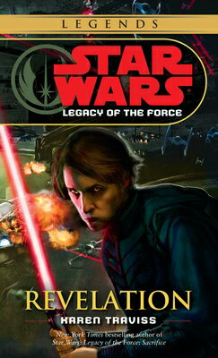 Revelation: Star Wars Legends (Legacy of the Force) REVELATION SW LEGENDS (LEGACY （Star Wars: Legacy of the Force - Legends） [ Karen Traviss ]