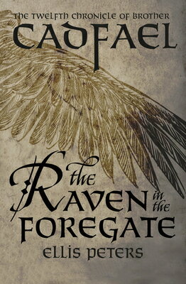 The Raven in the Foregate: The Twelfth Chronicle of Brother Cadfael, or the Benedictine Abbey of Sai