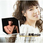 MIE to 未唯mie 1981-2023 ALL TIME BEST [ 未唯mie ]