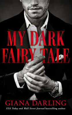 My Dark Fairy Tale MY DARK FAIRY TALE （My Dark Mafia Romance） [ Giana Darling ]