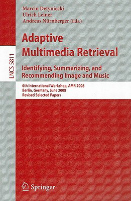 This volume constitutes the refereed proceedings of the 6th International Workshop on Adaptive Multimedia Retrieval, AMR 2008, held in Berlin, Germany, in June 2008.