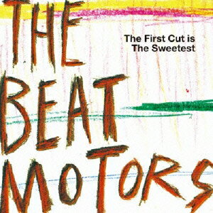 The First Cut is The Sweetest [ ザ・ビートモーターズ ]