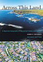 Across This Land: A Regional Geography of the United States and Canada ACROSS TH...
