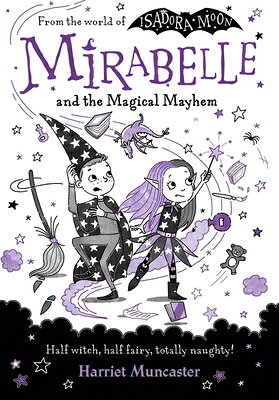 Mirabelle and the Magical Mayhem: Volume 6 MIRABELLE & THE MAGICAL MAYHEM （Mirabelle） [ Harriet Muncaster ]