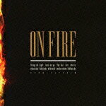 ON FIRE [ J ]