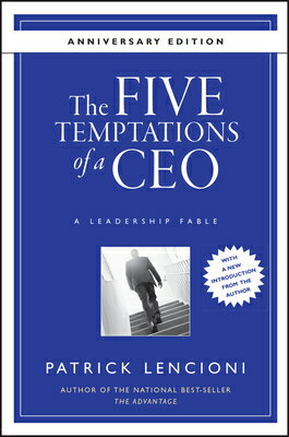 The Five Temptations of a CEO: A Leadership Fable 5 TEMPTATIONS OF A CEO ANNIV/E （J-B Lencioni） 