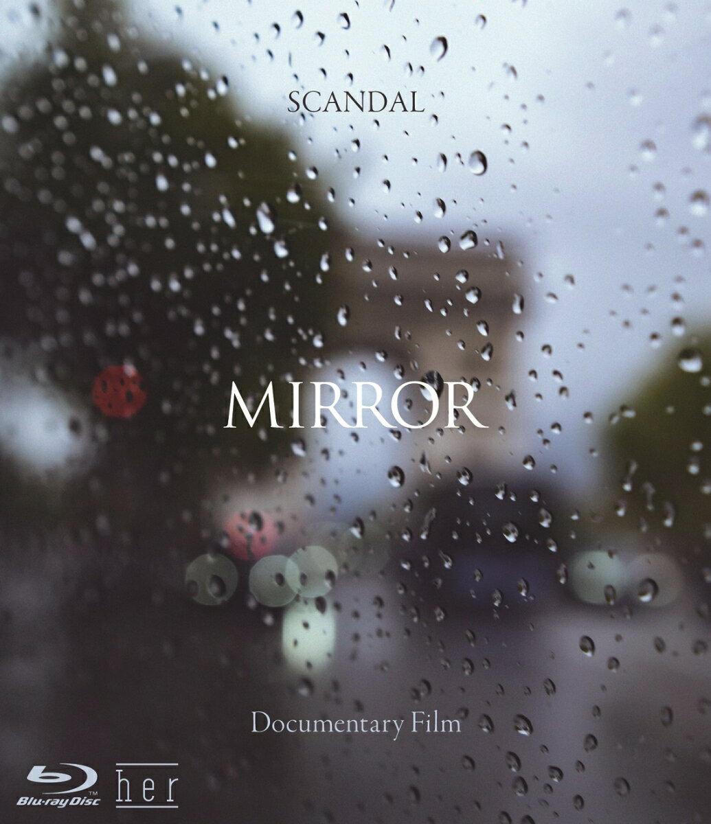 SCANDAL “Documentary film MIRROR” 【Blu-ray】 [ SCANDAL ]