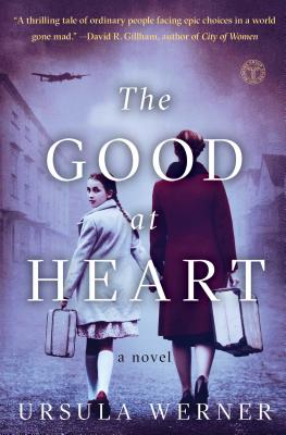 The Good at Heart GOOD AT HEART （Bestselling Historical Fiction） [ Ursula Werner ]