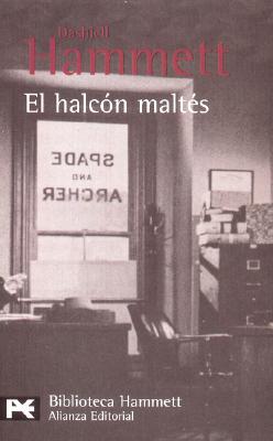 El Halcon Maltes = The Maltese Falcon SPA-HALCON MALTES （Libro de Bolsillo (Alianza Editorial)） [ Dashiell Hammett ]