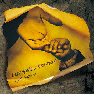 eight letters [ LILY HEADS REUNION ]