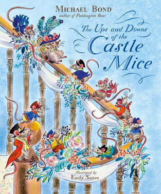 The Ups and Downs of the Castle Mice UPS & DOWNS OF THE CASTLE MICE [ Michael Bond ]