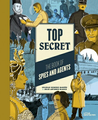 Top Secret: The Book of Spies and Agents TOP SECRET [ Little Gestalten ]
