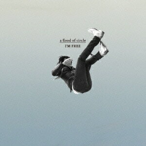 I'M FREE [ a flood of circle ]のサムネイル