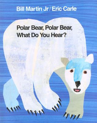 POLAR BEAR,POLAR BEAR,WHAT DO YOU HEAR(H