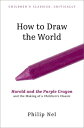 How to Draw the World: Harold and the Purple Crayon and the Making of a Children...
