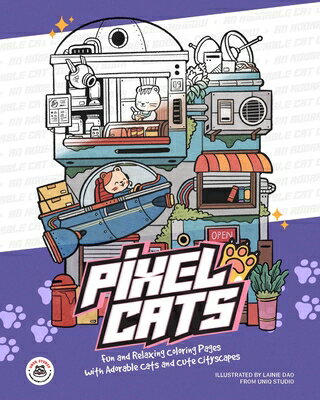 ŷ֥å㤨Pixel Cats: Fun and Relaxing Coloring Pages with Adorable Cats and Cute Cityscapes PIXEL CATS [ Lainie Dao ]פβǤʤ2,376ߤˤʤޤ