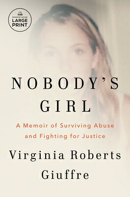 Nobody's Girl: A Memoir of Surviving Abuse and Fighting for Justice NOBODYS GIRL -LP [ Virginia Roberts Giuffre ]