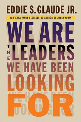 We Are the Leaders We Have Been Looking for WE ARE THE LEADERS WE HAVE BEE （W. E. B. Du Bois Lectures） 