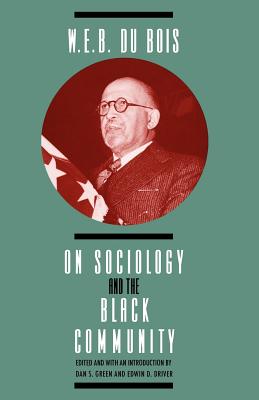 W. E. B. DuBois on Sociology and the Black Community W E B DUBOIS ON SOCIOLOGY & TH （Heritage of Sociology） [ W. E. B. DuBois ]
