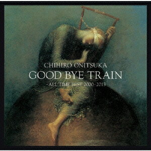 GOOD BYE TRAIN 〜ALL TIME BEST 2000-2012（2CD）
