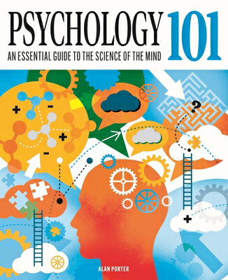 Psychology 101: An Essential Guide to the Science of the Mind PSYCHOLOGY 101 （Knowledge 101） Alan Porter