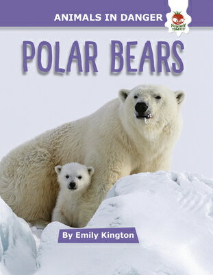 Polar Bears POLAR BEARS （Animals in Danger） 