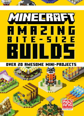 Minecraft: Amazing Bite-Size Builds (Over 20 Awesome Mini-Projects) MINECRAFT AMAZING BITE-SIZE BU （Minecraft） Mojang Ab