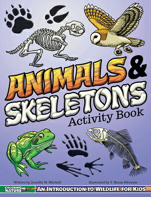 Animals & Skeletons Activity Book: An Introduction to Wildlife for Kids COLOR BK-ANIMALS & SKELETONS A （Coloring Nature） [ Jennifer M. Mitchell ]
