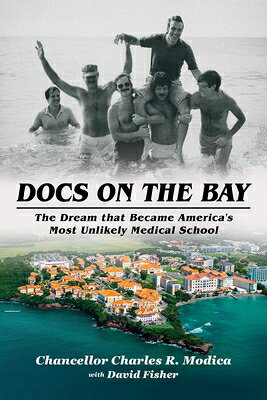 Docs on the Bay: The Dream That Became America's Most Unlikely Medical School DOCS ON THE BAY 