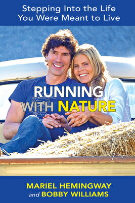 Running with Nature: Stepping Into the Life You Were Meant to Live RUNNING W/NATURE Mariel Hemingway
