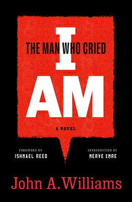 The Man Who Cried I Am: A Novel MAN WHO CRIED I AM A NOVEL [ John A. Williams ]