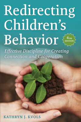 Redirecting Children's Behavior: Effective Discipline for Creating Connection and Cooperation REDIRECTING CHILDRENS BEHAVIOR [ Kathryn J. Kvols ]