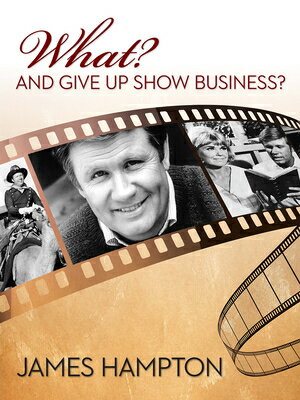 What? and Give Up Show Business? WHAT & GIVE UP SHOW BUSINESS [ James Hampton ]