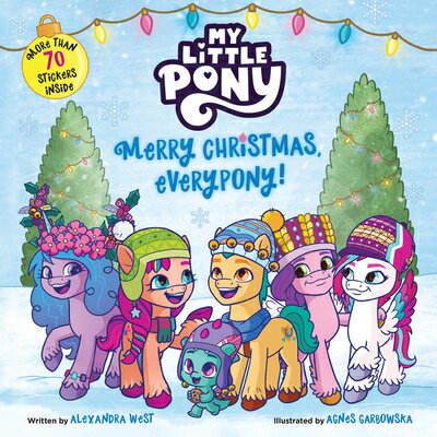 My Little Pony: Merry Christmas, Everypony : Includes More Than 50 Stickers a Christmas Holiday Boo STICKERS-MY LITTLE PONY MERRY （My Little Pony） Hasbro