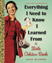 Everything I Need to Know I Learned from a Little Golden Book: An Inspirational ...