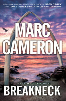 Breakneck: A Captivating Novel of Suspense BREAKNECK （Arliss Cutter Novel） [ Marc Cameron ]